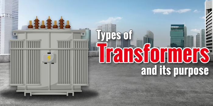 Types of Transformers and its purpose